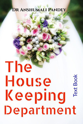 The House Keeping Department Text Book(English, Paperback, Dr Anshumali Pandey)