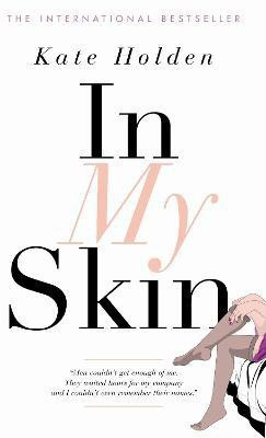 In My Skin(English, Paperback, Holden Kate)