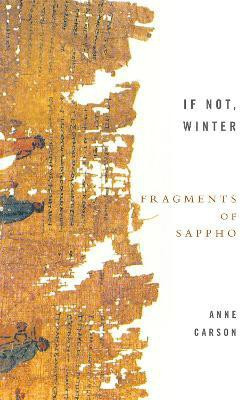 If Not, Winter: The Complete Fragments Of Sappho(English, Paperback, Carson Anne)