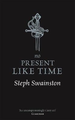 No Present Like Time(English, Paperback, Swainston Steph)