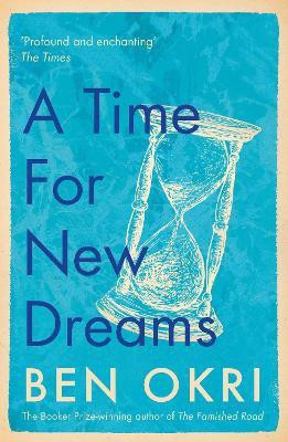 A Time for New Dreams(English, Paperback, Okri Ben)