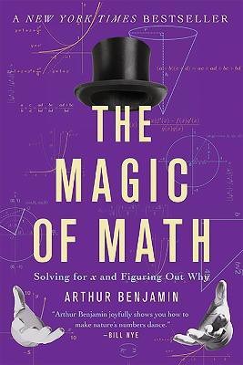 The Magic of Math(English, Paperback, Benjamin Arthur)