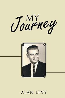 My Journey(English, Paperback, Levy Alan)