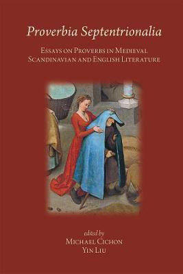 Proverbia Septentrionalia: Essays on Proverbs in Medieval Scandinavian and English Literature(English, Hardcover, Michael Cichon)