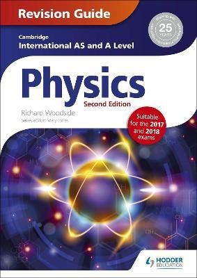 Cambridge International AS/A Level Physics Revision Guide second edition(English, Paperback, Woodside Richard)