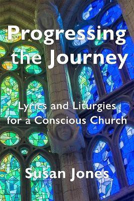 Progressing the Journey(English, Paperback, Jones Susan)