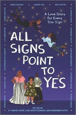 All Signs Point to Yes(English, Hardcover, Montgomery Cam)