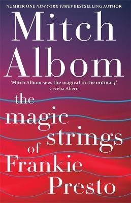 The Magic Strings of Frankie Presto(English, Hardcover, Albom Mitch)