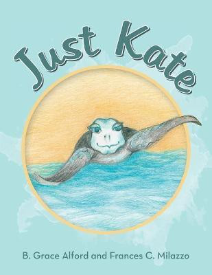 Just Kate(English, Paperback, Alford B Grace)