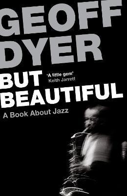 But Beautiful(English, Paperback, Dyer Geoff)