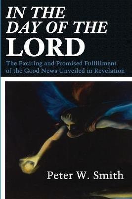 In the Day of the Lord(English, Paperback, Smith Peter W)