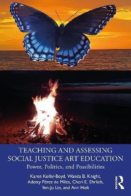 Teaching and Assessing Social Justice Art Education(English, Paperback, Keifer-Boyd Karen)