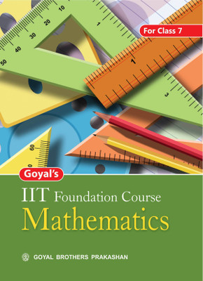 Goyal Brothers Prakashan Goyals IIT Foundation Course In Mathematics For Class 7(Paperback, A Panel of Teachers)