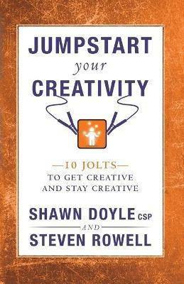 Jumpstart Your Creativity(English, Paperback, Rowell Steven)