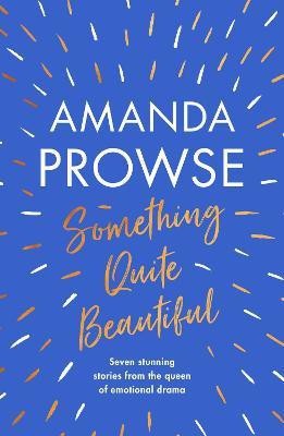 Something Quite Beautiful(English, Paperback, Prowse Amanda)