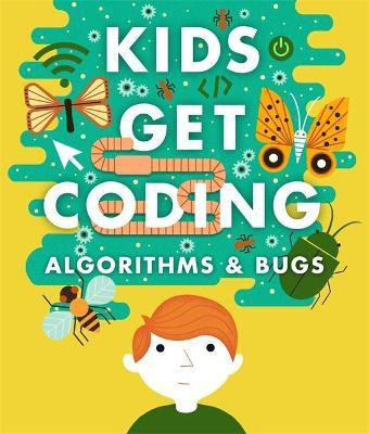 Kids Get Coding: Algorithms and Bugs(English, Paperback, Lyons Heather)
