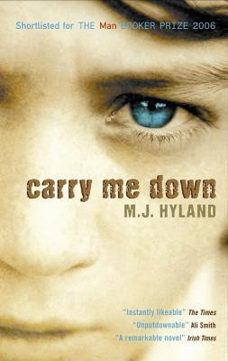 Carry Me Down(English, Paperback, Hyland M.J.)