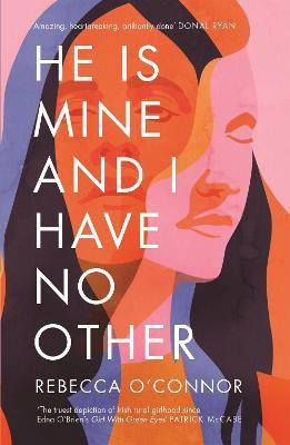 He Is Mine and I Have No Other(English, Paperback, O'Connor Rebecca)