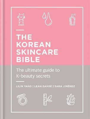 The Korean Skincare Bible(English, Hardcover, Yang Lilin)