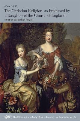 The Christian Religion, as Professed by a Daughter of the Church of England(English, Paperback, Astell Mary)