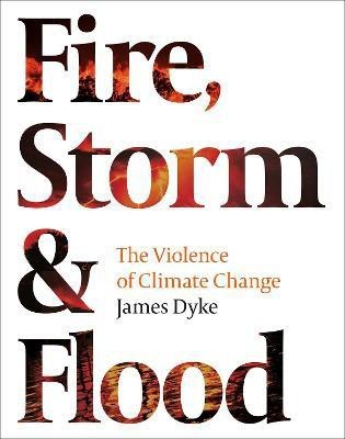 Fire, Storm and Flood(English, Hardcover, Dyke James)