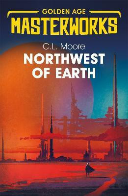 Northwest of Earth(English, Paperback, Moore C.L.)