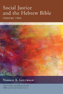 Social Justice and the Hebrew Bible, Volume Two(English, Paperback, Gottwald Norman K)