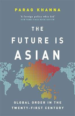 The Future Is Asian(English, Paperback, Khanna Parag)