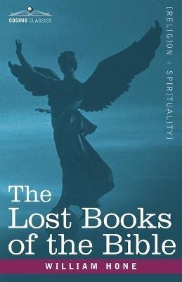 The Lost Books of the Bible Aka the Apocryphal New Testament(English, Paperback, Hone William)