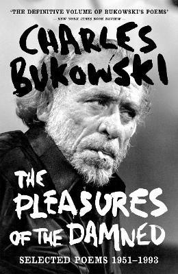 The Pleasures of the Damned(English, Paperback, Bukowski Charles)