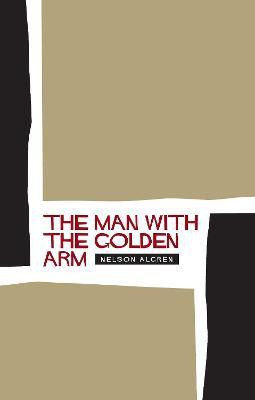 The Man With the Golden Arm(English, Paperback, Algren Nelson)