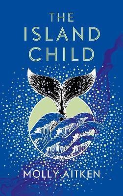 The Island Child(English, Hardcover, Aitken Molly)