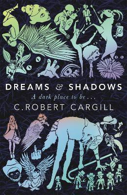 Dreams and Shadows(English, Paperback, Cargill C. Robert)