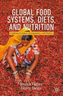 Global Food Systems, Diets, and Nutrition(English, Paperback, Fanzo Jessica)