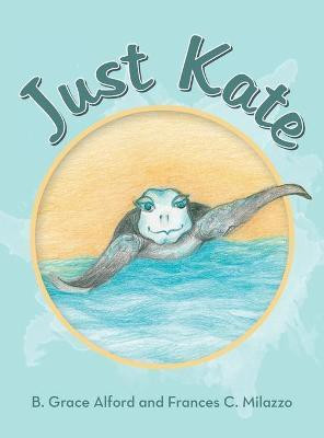 Just Kate(English, Hardcover, Alford B Grace)