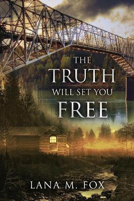 The Truth Will Set You Free(English, Paperback, Fox Lana M)