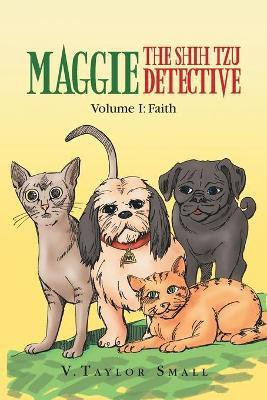 Maggie the Shih Tzu Detective(English, Paperback, Small V Taylor)
