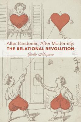After Pandemic, After Modernity - The Relational Revolution(English, Paperback, Maspero Giulio)