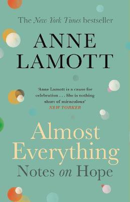 Almost Everything(English, Paperback, Lamott Anne)