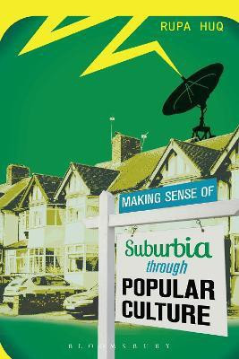 Making Sense of Suburbia through Popular Culture(English, Hardcover, Huq Rupa Dr)