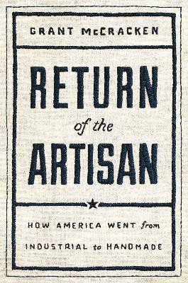 Return of the Artisan(English, Hardcover, McCracken Grant)