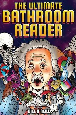 The Ultimate Bathroom Reader(English, Paperback, O'Neill Bill)