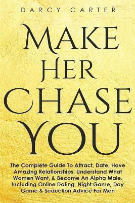 Make Her Chase You(English, Paperback, Carter Darcy)