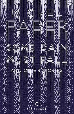 Some Rain Must Fall And Other Stories(English, Paperback, Faber Michel)