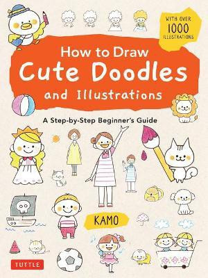 How to Draw Cute Doodles and Illustrations(English, Paperback, Kamo)