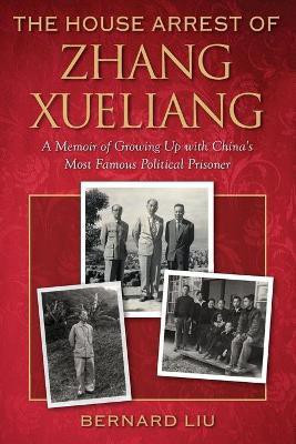 The House Arrest of Zhang Xueliang(English, Paperback, Liu Bernard)