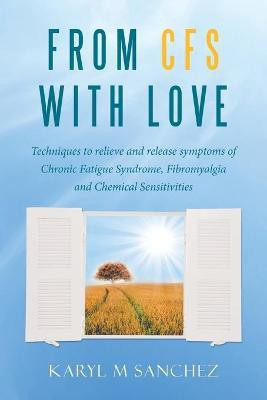 From CFS with Love(English, Paperback, Sanchez Karyl M)