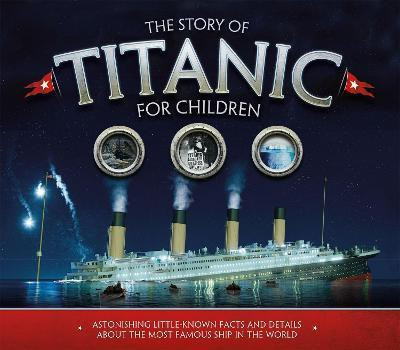 The Story of the Titanic for Children(English, Paperback, Fullman Joe)