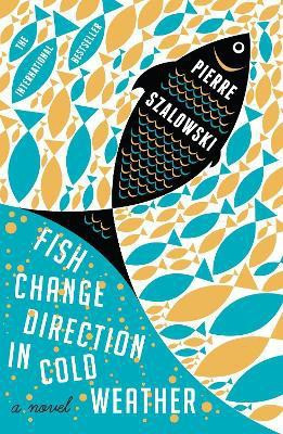 Fish Change Direction in Cold Weather(English, Paperback, Szalowski Pierre)