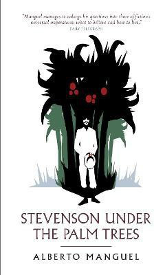Stevenson Under The Palm Trees(English, Paperback, Manguel Alberto)